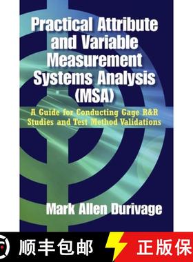 预订 Practical Attribute and Variable Measurement Systems Analysis (MSA): A Guide for Conducting Gage... [9780873899154]