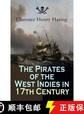 【3-4周达】The Pirates of the West Indies in 17th Century: True Story of the Fiercest Pirates of the ... [9788027332021]