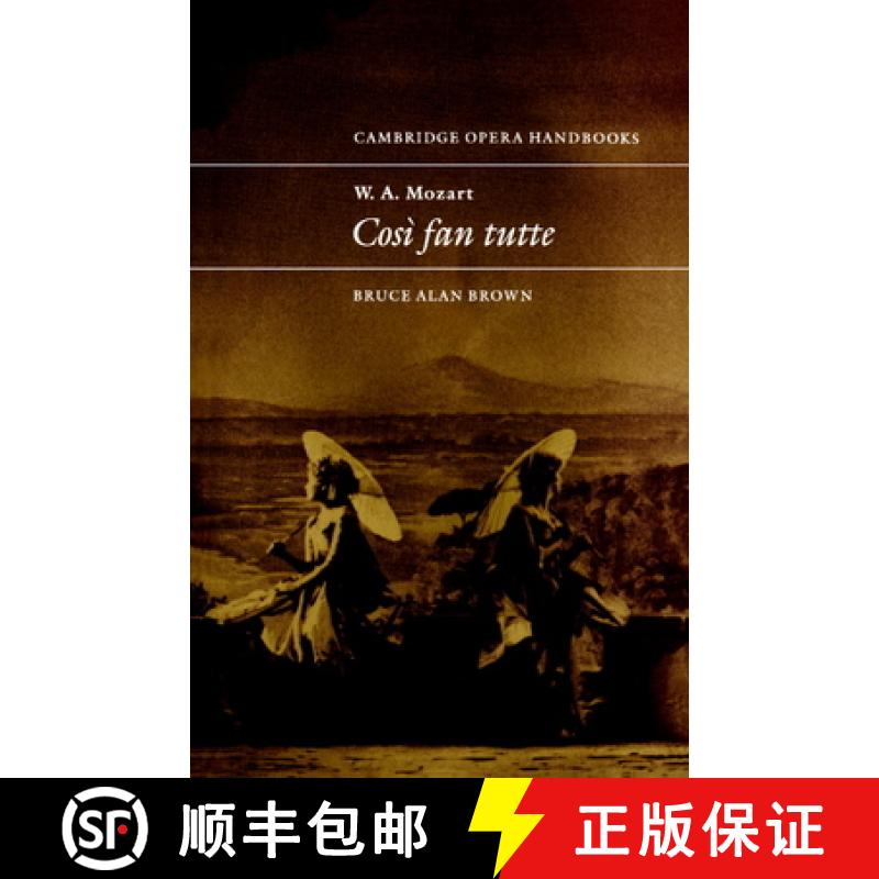【3-4周达】W. A. Mozart: Cosi fan tutte: - W. A. Mozart: Cosi fan tutte [9780521437356]