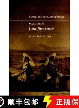 【3-4周达】W. A. Mozart: Cosi fan tutte: - W. A. Mozart: Cosi fan tutte [9780521437356]