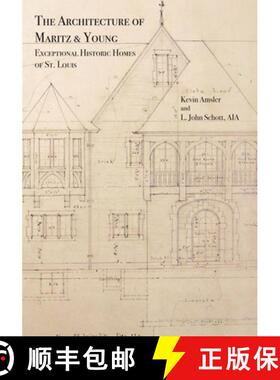 【3-4周达】The Architecture of Maritz & Young – Exceptional Historic Homes of St. Louis [9781883982768]