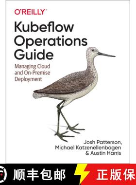 【3-4周达】Kubeflow Operations Guide: Managing On-Premises, Cloud, and Hybrid Deployment [9781492053279]
