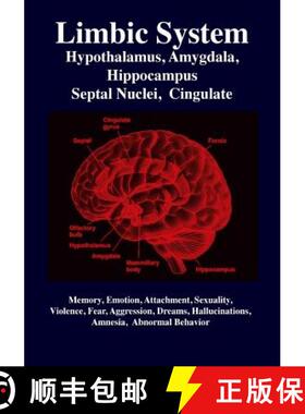 预订 Limbic System: Amygdala, Hypothalamus, Septal Nuclei, Cingulate, Hippocampus: Emotion, Memory, L... [9781938024528]