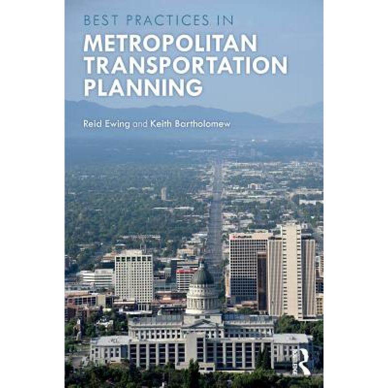 预订 Best Practices in Metropolitan Transportation Planning: New Advances, Approaches, and Best Pract... [9780815381037]怎么样,好用不?