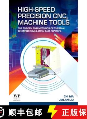 【3-4周达】High-Speed Precision CNC Machine Tools: The Theory and Methods of Thermal Behavior Simulat... [9780443299896]