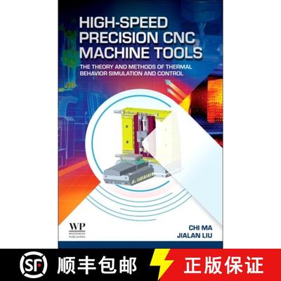 【3-4周达】High-Speed Precision CNC Machine Tools: The Theory and Methods of Thermal Behavior Simulat... [9780443299896]