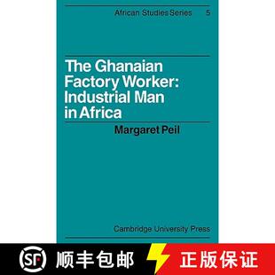 【3-4周达】Ghanaian Factory Worker: Industrial Man in Africa - The Ghanaian Factory Worker: Industria... [9780521100229]