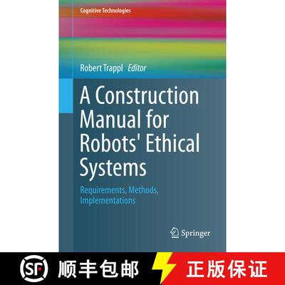 【3-4周达】A Construction Manual for Robots' Ethical Systems : Requirements, Methods, Implementations... [9783319215471]
