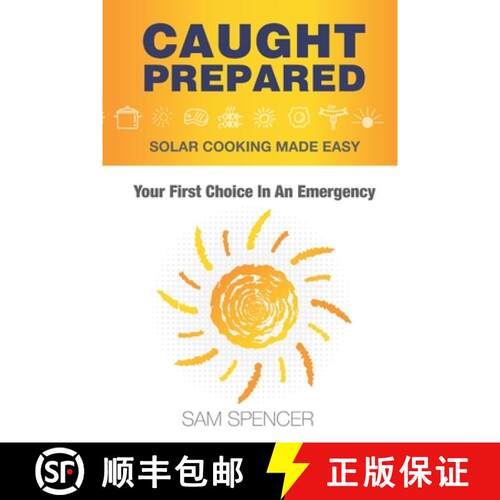 【3-4周达】Caught Prepared: Solar Cooking Made Easy: Your First Choice In An Emergency [9781938091599]