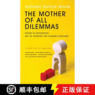 【3-4周达】The Mother of All Dilemmas: Dreams of Motherhood and the Internship That Changed Everything [9780578346656]