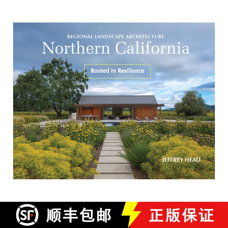 【3-4周达】Regional Landscape Architecture: Northern California: Rooted in Resilience: Rooted in Resi... [9780764358357]