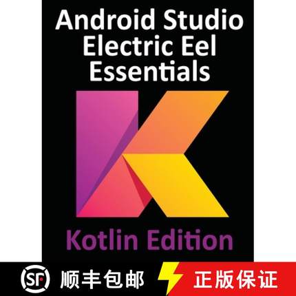 【3-4周达】Android Studio Electric Eel Essentials - Kotlin Edition: Developing Android Apps Using And... [9781951442576]