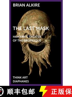 【3-4周达】The Last Mask – Hamann`s Theater of the Grotesque [9783035803709]