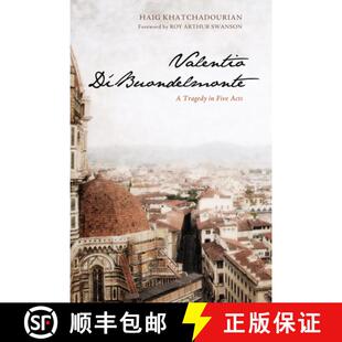 预订 Valentio Di'buondelmonte: A Tragedy in Five Acts [9781498268189]