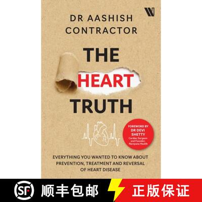 【3-4周达】The Heart Truth: Everything you Wanted to Know About Prevention, Treatment and Reversal of... [9789360454876]