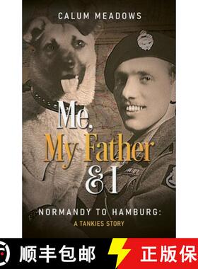 【3-4周达】Me, My Father and I: Normandy to Hamburg: A Tankies story [9781917129459]