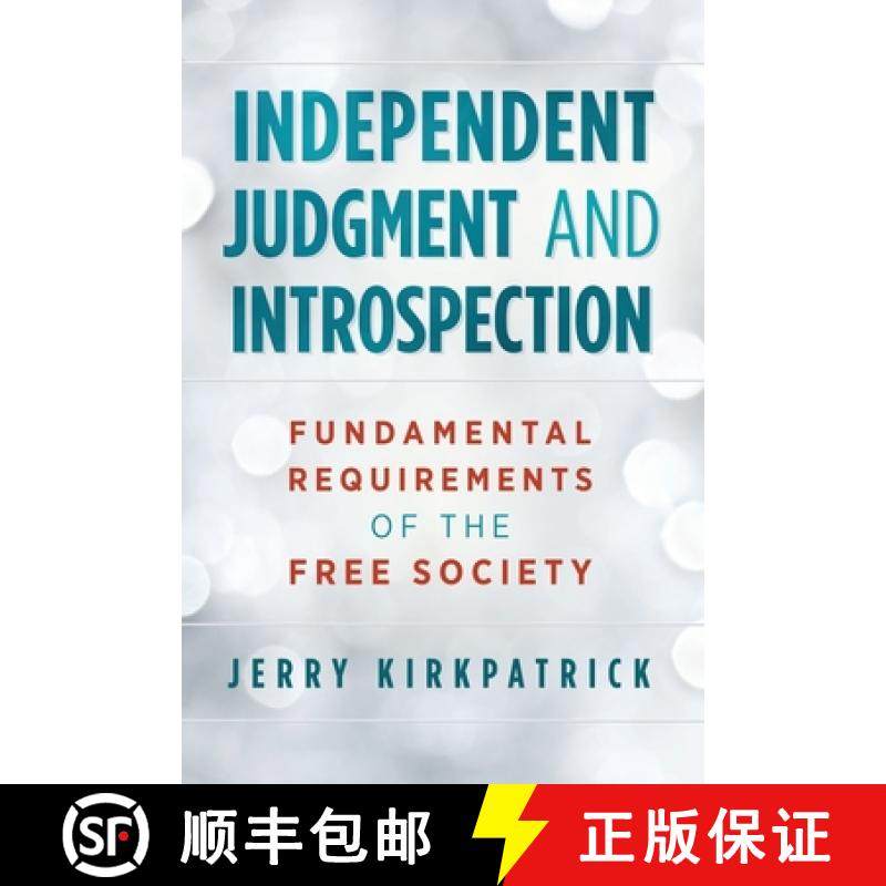【3-4周达】Independent Judgment and Introspection: Fundamental Requirements of the Free Society [9780978780364]