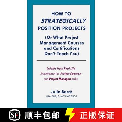 【3-4周达】How to Strategically Position Projects (Or What PM Courses Don't Teach) [9798227130013]