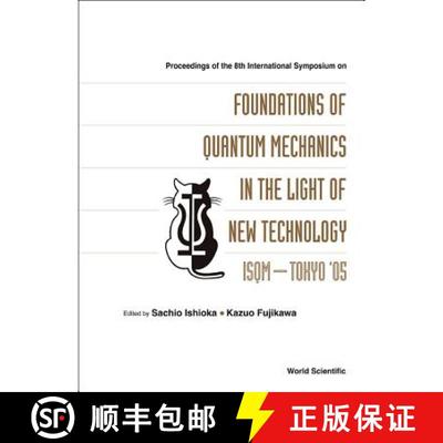 【3-4周达】Foundations Of Quantum Mechanics In The Light Of New Technology: Isqm-tokyo '05 - Proceedi... [9789812568588]