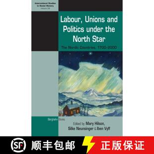 【3-4周达】Labour, Unions and Politics Under the North Star: The Nordic Countries, 1700-2000 [9781785334962]
