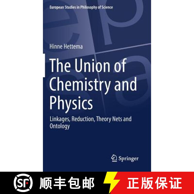 【3-4周达】The Union of Chemistry and Physics : Linkages, Reduction, Theory Nets and Ontology [9783319609096]