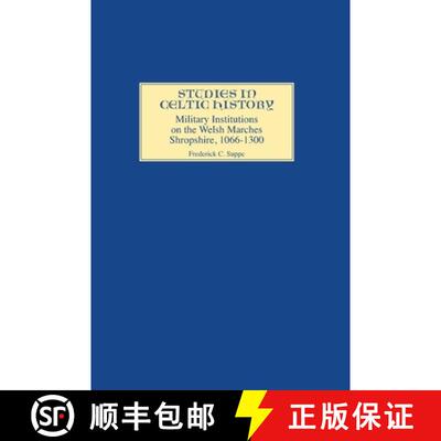 【3-4周达】精装 Military Institutions on the Welsh Marches – Shropshire, AD 1066–1300 [9780851153049]