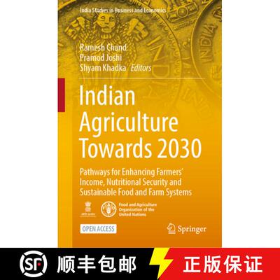 【3-4周达】精装 Indian Agriculture Towards 2030 : Pathways for Enhancing Farmers' Income, Nutritional... [9789811907623]