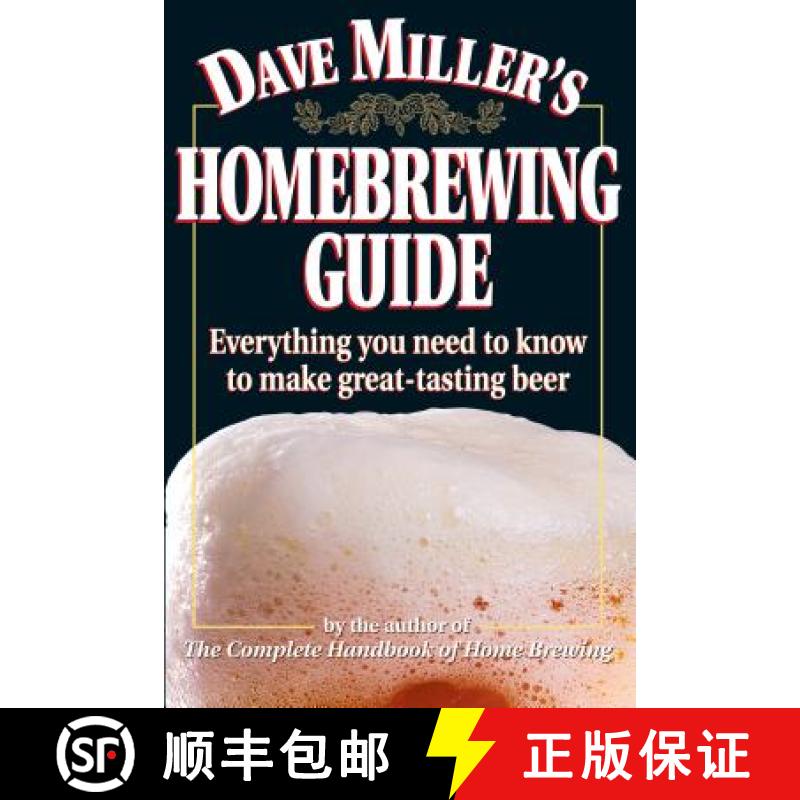 【3-4周达】Dave Miller's Homebrewing Guide: Everything You Need to Know to Make Great-Tasting Beer [9780882669052]