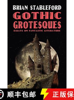 预订 Gothic Grotesques: Essays on Fantastic Literature [9781434403391]