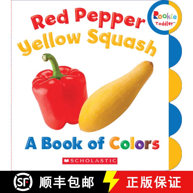【3-4周达】Red Pepper, Yellow Squash: A Book of Colors (Rookie Toddler) [9780531209172]