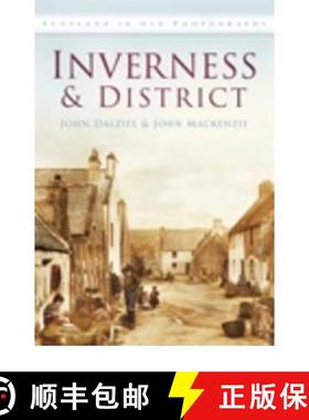 【3-4周达】Inverness and District: Scotland in Old Photographs [9780752466187]