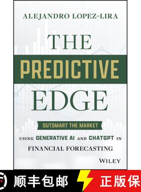 【3-4周达】The Predictive Edge: Outsmart the Market Using Generative AI and ChatGPT in Financial Fore... [9781394242719]