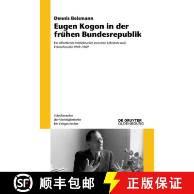 【3-4周达】Eugen Kogon in Der Fruhen Bundesrepublik: Ein OEffentlicher Intellektueller Zwischen Lehrs... [9783110681512]