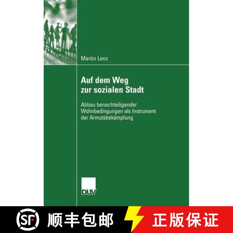 【3-4周达】Auf dem Weg zur sozialen Stadt : Abbau benachteiligender Wohnbedingungen als Instrument de... [9783835060722]
