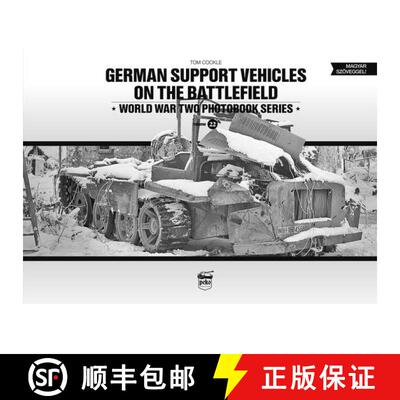 【3-4周达】German Support Vehicles on the Battlefield: World War Two Photobook Series Volume 22 [9786155583551]
