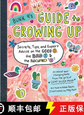 预订 Bunk 9's Guide to Growing Up : Secrets, Tips, and Expert Advice on the Good, the Bad, and the Aw... [9780761193593]