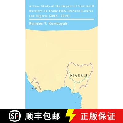 【3-4周达】A Case Study of the Impact of Non-tariff Barriers on Trade Flow between Liberia and Nigeri... [9781956736342]