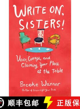 【3-4周达】Write On, Sisters!: Voice, Courage, and Claiming Your Place at the Table [9781631526701]