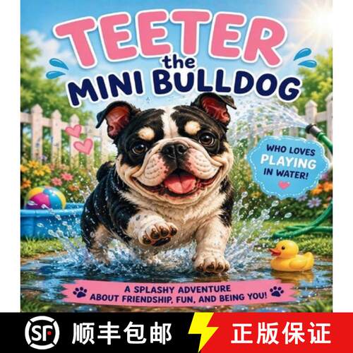 【3-4周达】Teeter the Mini Bulldog: A splashy adventure about friendship, fun, and being you [9798240918094]