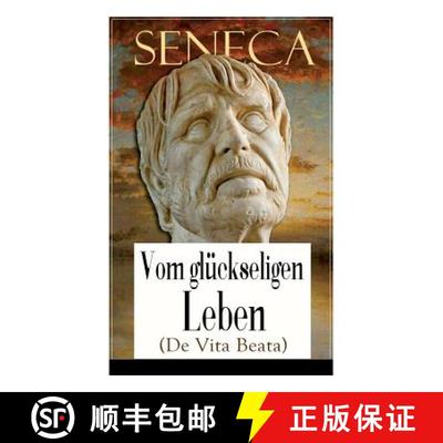 【3-4周达】Seneca: Vom glückseligen Leben (De Vita Beata): Klassiker der Philosophie [9788026860426]