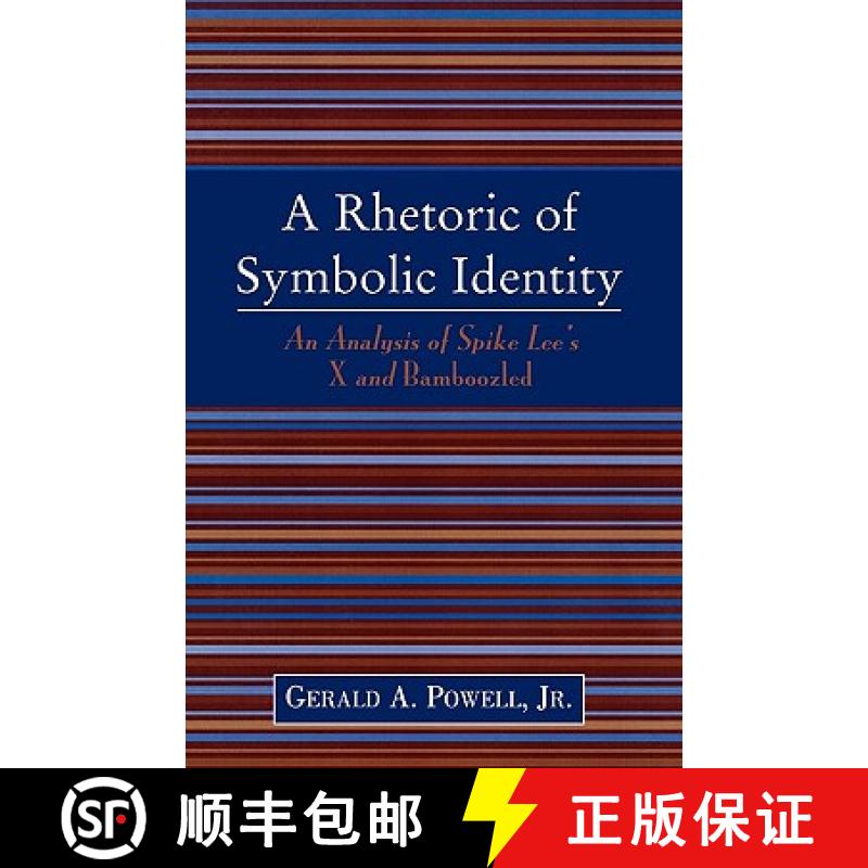 预订 A Rhetoric of Symbolic Identity : Analysis of Spike Lee's X and Bamboozled [9780761828679]