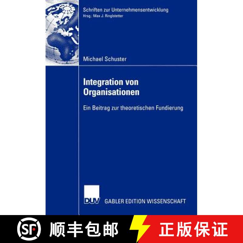 【3-4周达】Integration von Organisationen : Ein Beitrag zur theoretischen Fundierung [9783824483556]