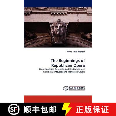 【3-4周达】The Beginnings of Republican Opera [9783838363240]
