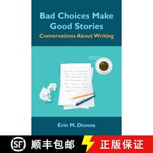 预订 Bad Choices Make Good Stories: Conversations About Writing [9781736925416]