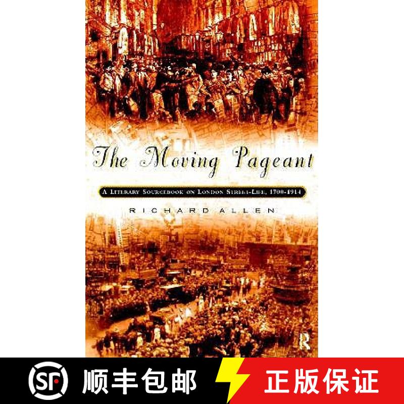 【3-4周达】The Moving Pageant: A Literary Sourcebook on London Street Life, 1700-1914 [9780415153089]