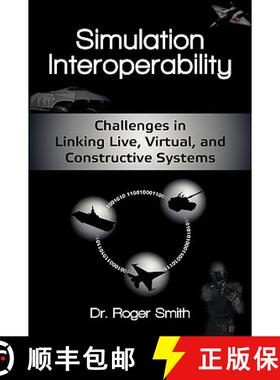预订 Simulation Interoperability: Challenges in Linking Live, Virtual, and Constructive Systems [9780982304051]