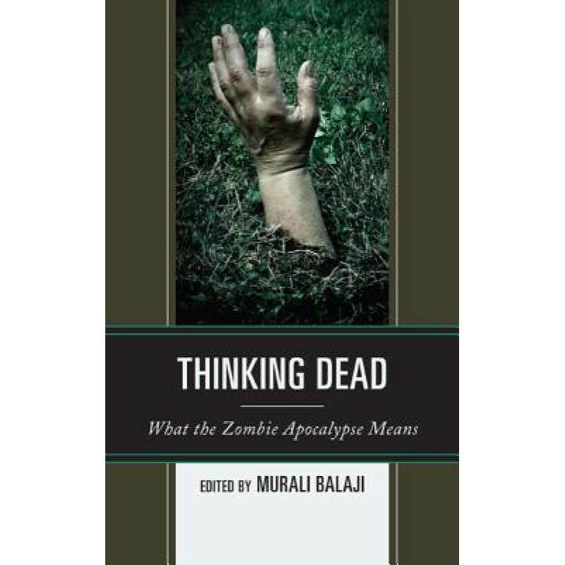 【4周达】Thinking Dead : What the Zombie Apocalypse Means [9780739183823]