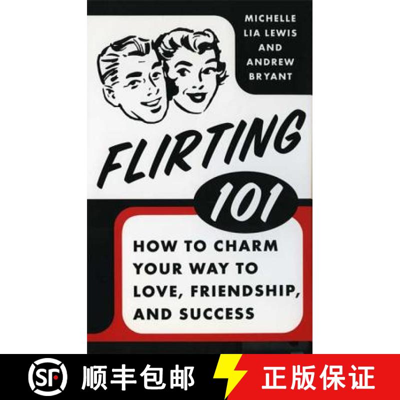 【3-4周达】Flirting 101: How to Charm Your Way to Love, Friendship, and Success [9780312615406]