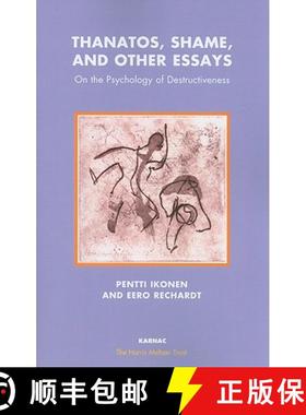 【3-4周达】Thanatos, Shame, and Other Essays : On the Psychology of Destructiveness [9781855756489]