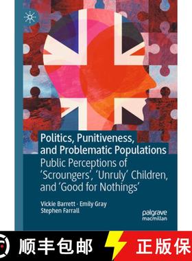 【3-4周达】Politics, Punitiveness, and Problematic Populations : Public Perceptions of 'Scroungers', ... [9783031274763]